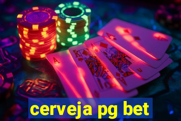 cerveja pg bet